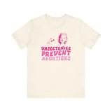 Vasectomies Prevent Abortions T-Shirt